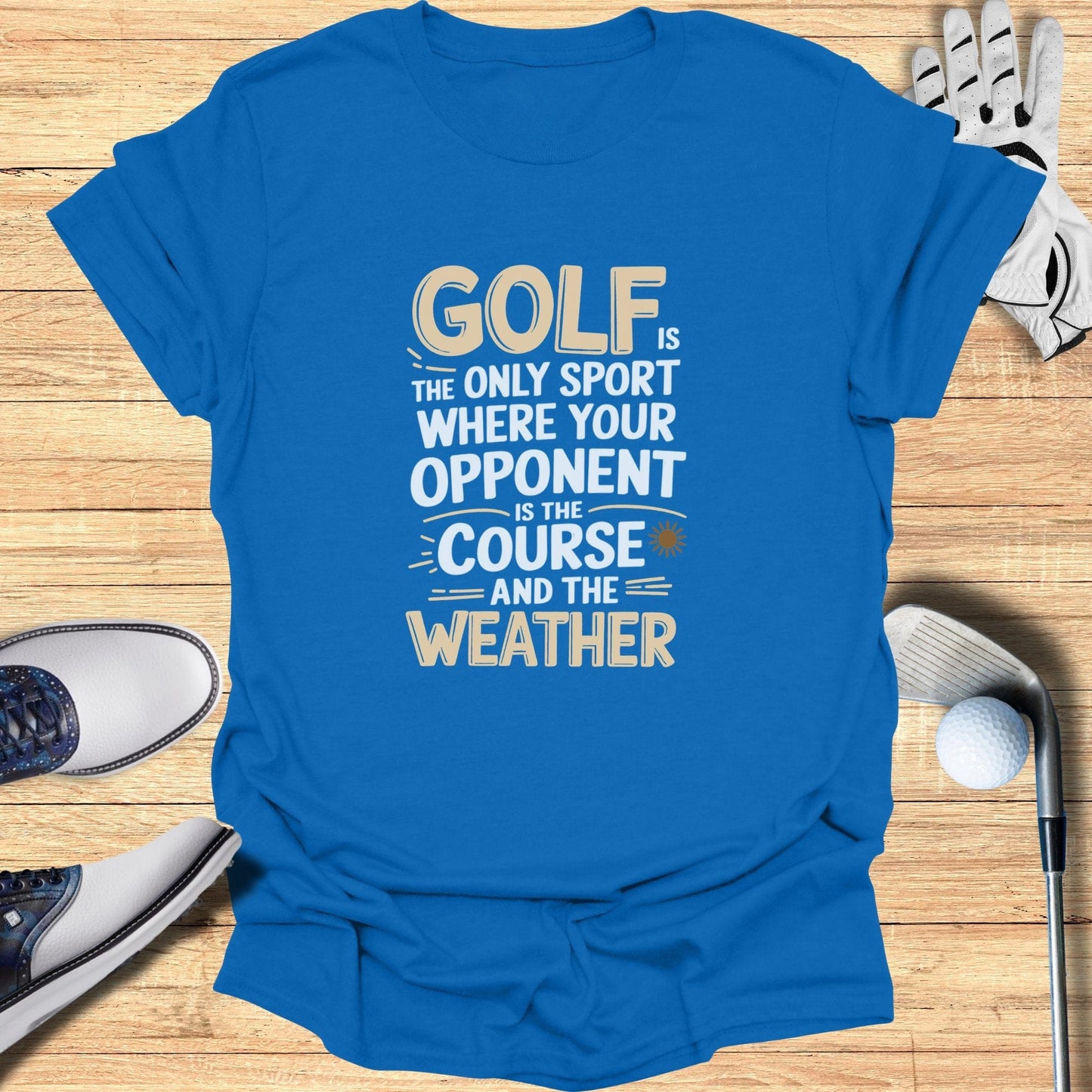 Golf Is The Only Sport T-Shirt - Funny Golf Tee by Swing Epic
