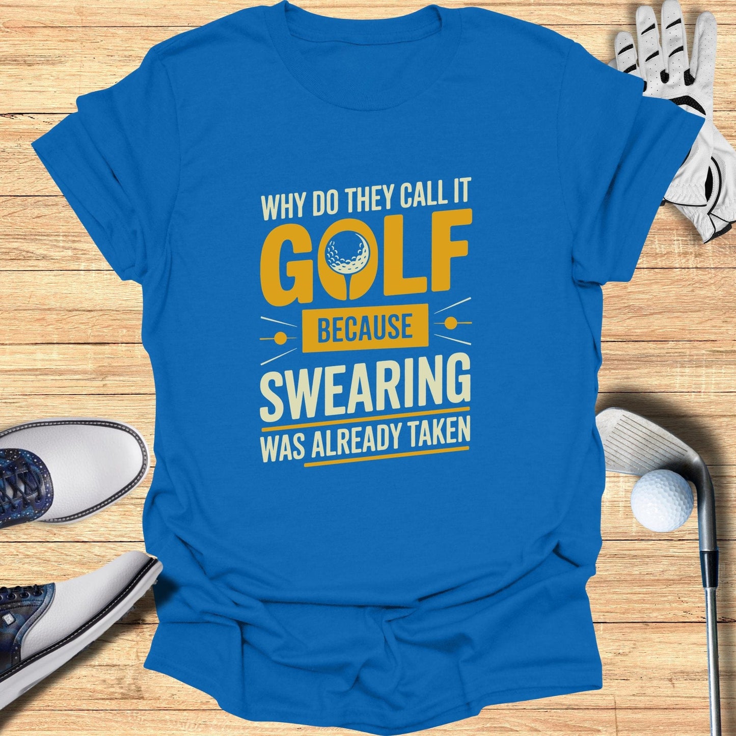 Why Do They Call It Golf T-Shirt - Funny Golf Tee by Swing Epic