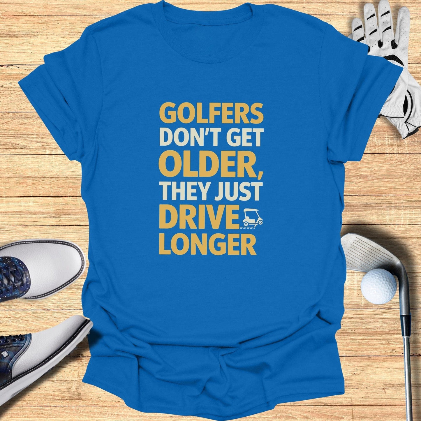 Golfers Don't Get Older T-Shirt - Funny Golf Tee by Swing Epic