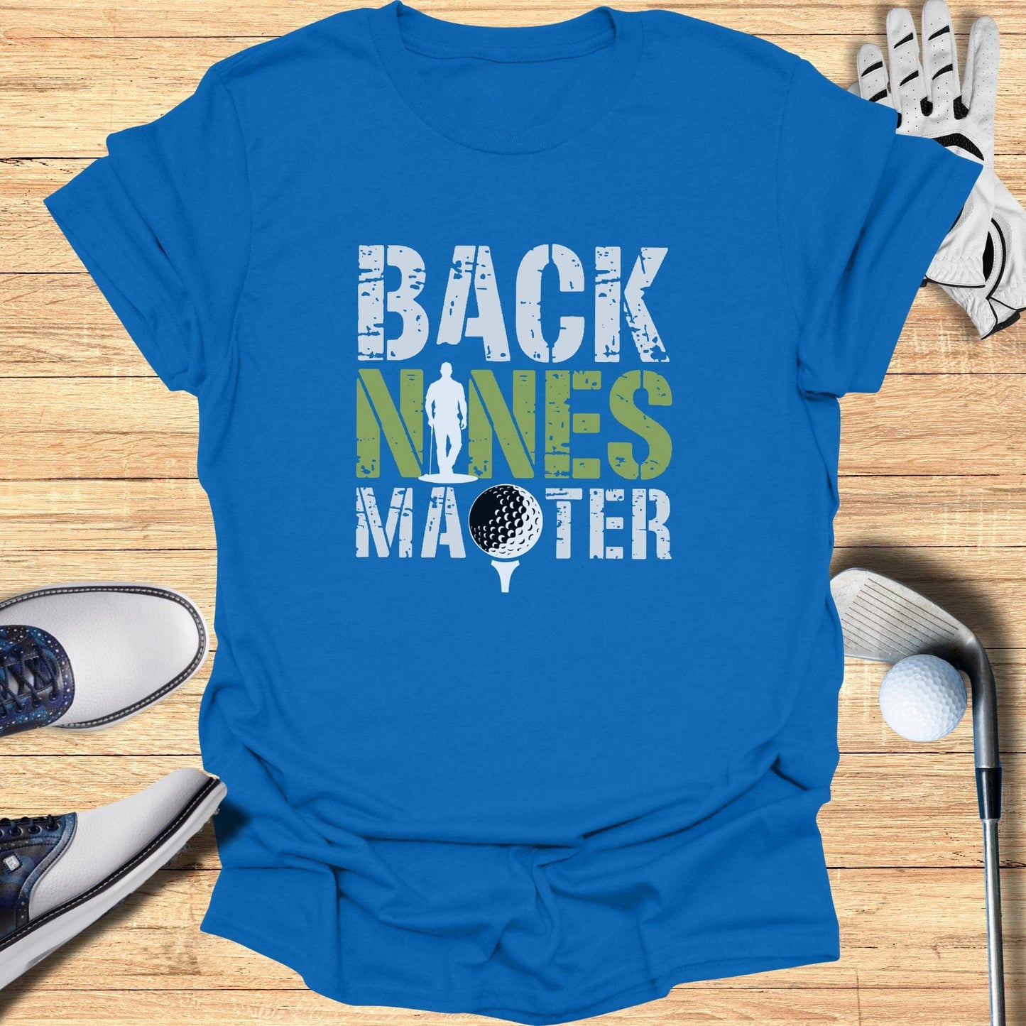 Back Nines Matter T-Shirt - Funny Golf Tee by Swing Epic