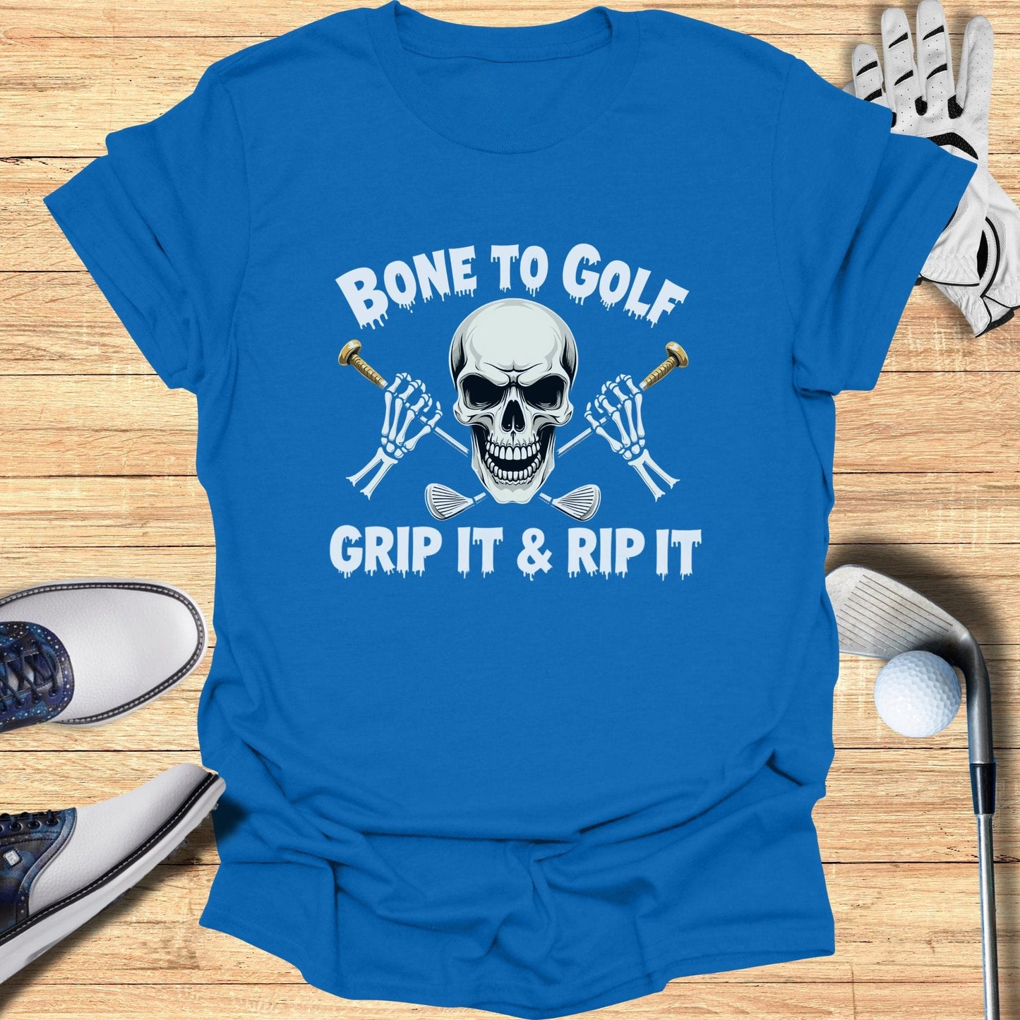 Bone to Golf Grip It & Rip It T-Shirt - Funny Golf Tee by Swing Epic