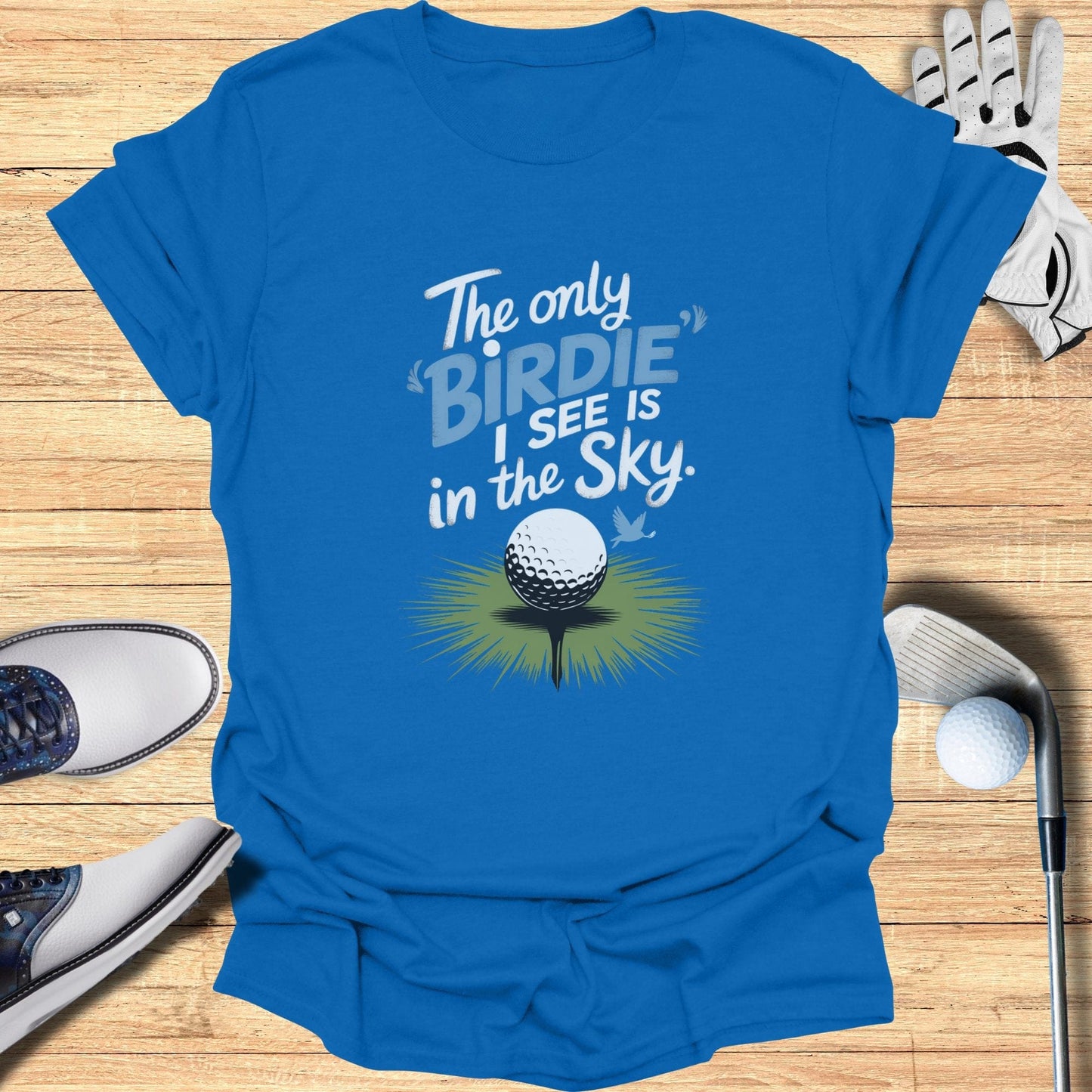 The Only Birdie I See Is T-Shirt - Funny Golf Tee by Swing Epic
