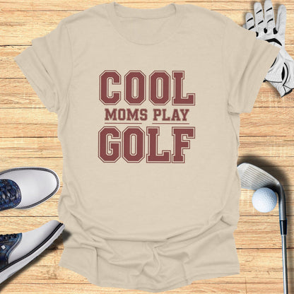 Cool Moms Play Golf T-Shirt