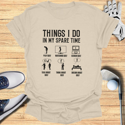 Things I Do In My Spare Time T-Shirt - Funny Golf T-Shirt by SwingEpic