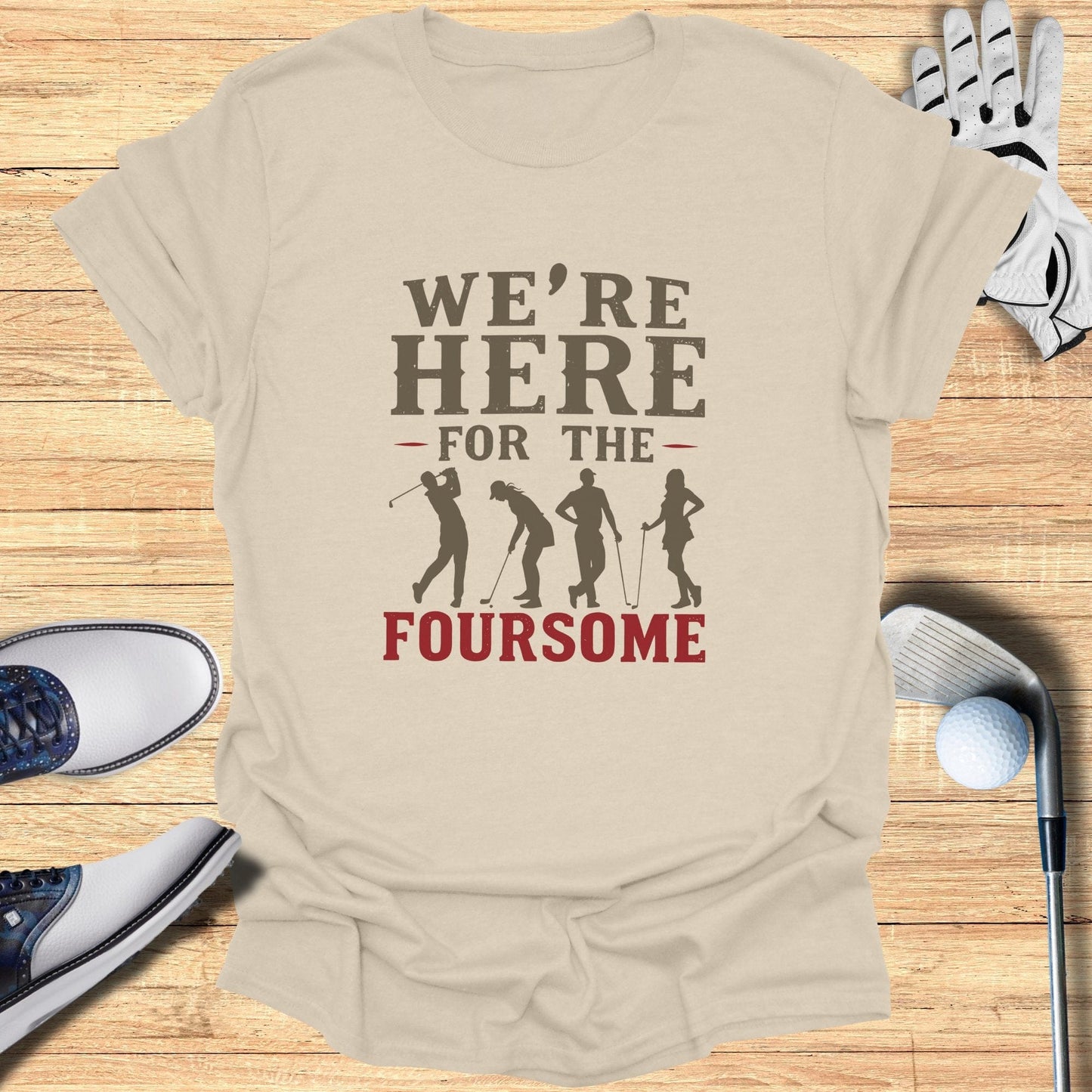 We're Here For The Foursome T-Shirt - Funny Golf Tee by Swing Epic