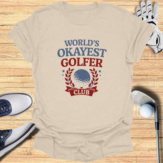 World's Okayest Golfer Club T-Shirt - Funny Golf Tee by Swing Epic