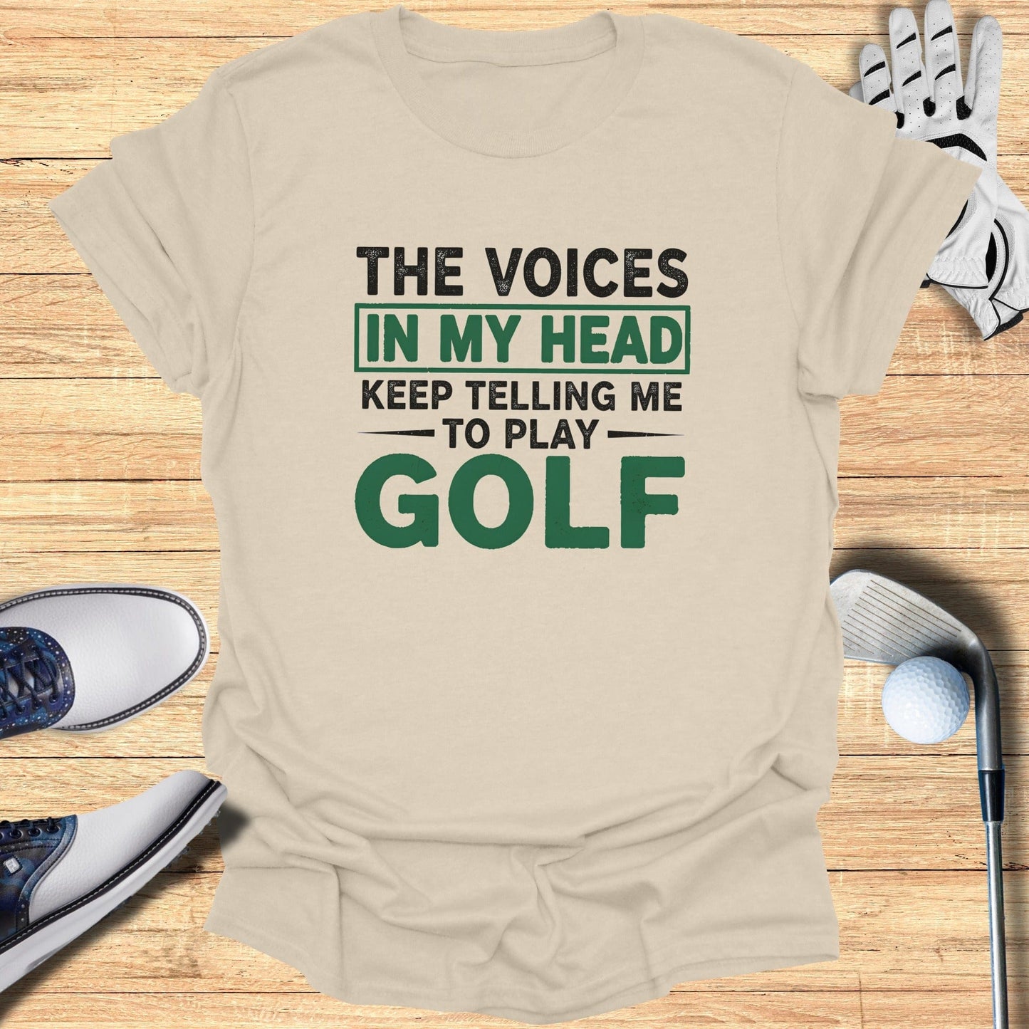 Voices Say Play Golf T-Shirt