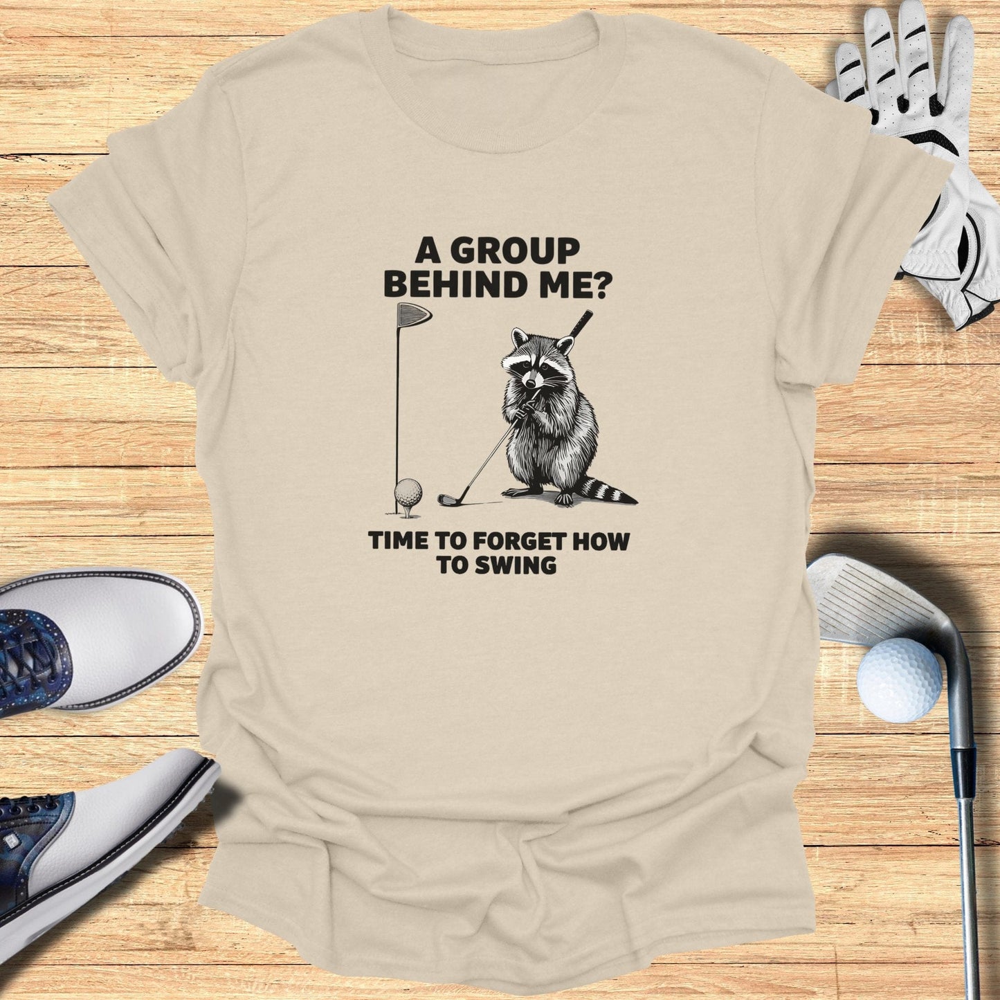 A Group Behind Me T-Shirt - Funny Golf Tee by Swing Epic