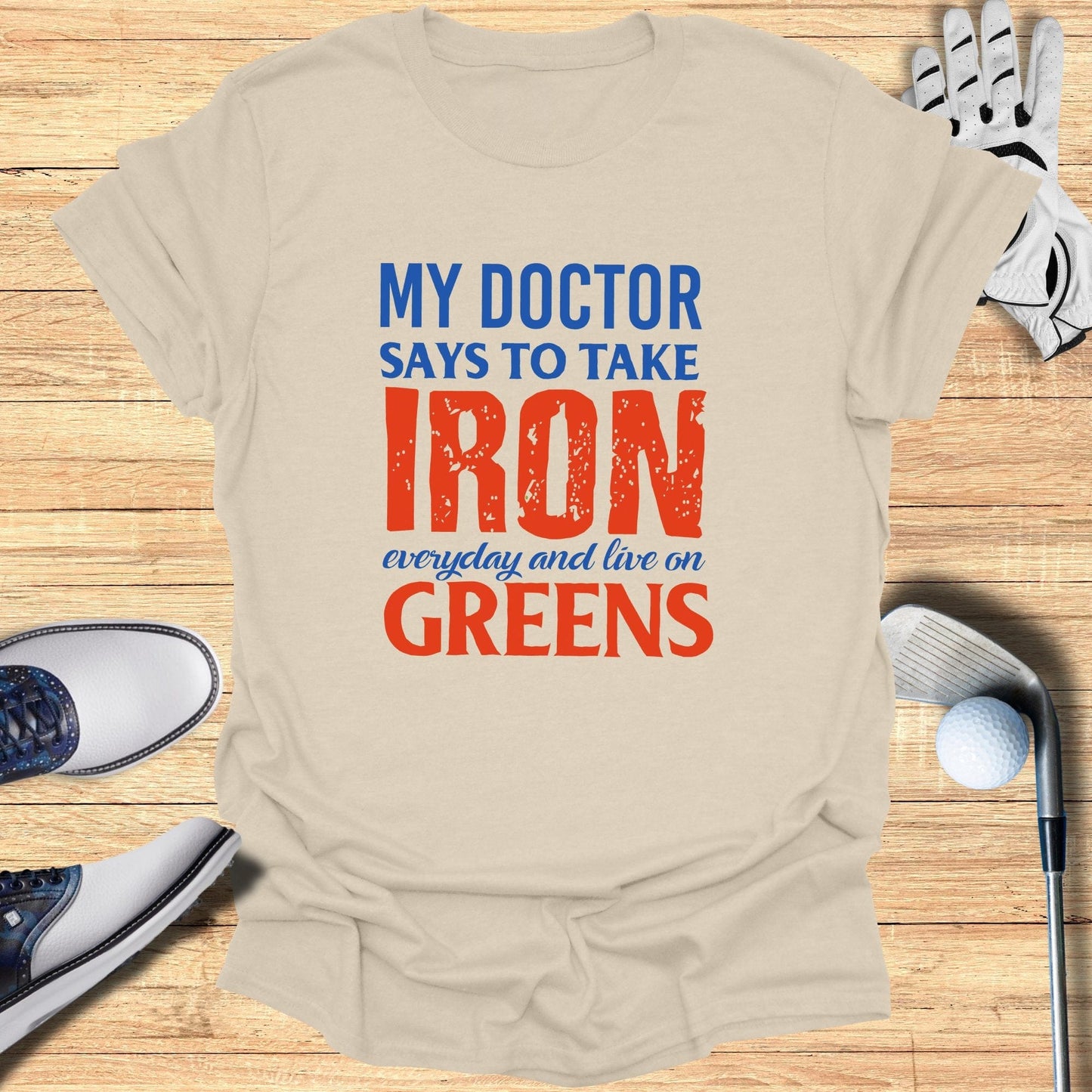 My Doctor Says To Take Iron T-Shirt - Funny Golf Tee by Swing Epic