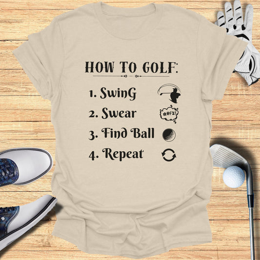 How To Golf T-Shirt - Funny Golf T-Shirt by SwingEpic