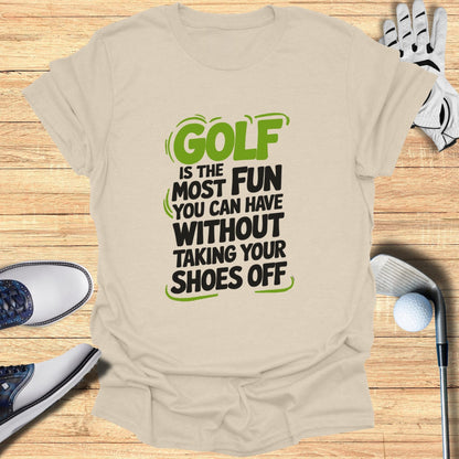 Golf Is The Most Fun T-Shirt - Funny Golf Tee by Swing Epic