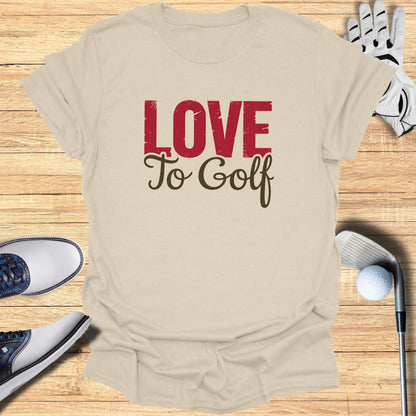 Love to Golf T-Shirt - Funny Golf T-Shirt by SwingEpic