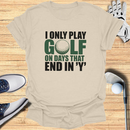 Days That End in ‘Y’ T-Shirt - Funny Golf T-Shirt by SwingEpic