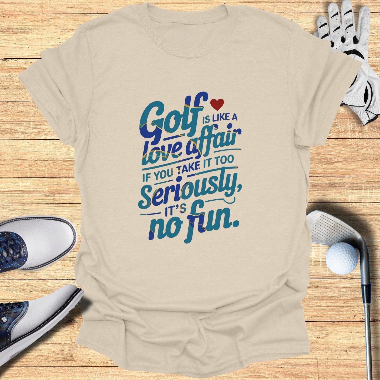 Golf Is Like A Love Affair T-Shirt - Funny Golf Tee by Swing Epic