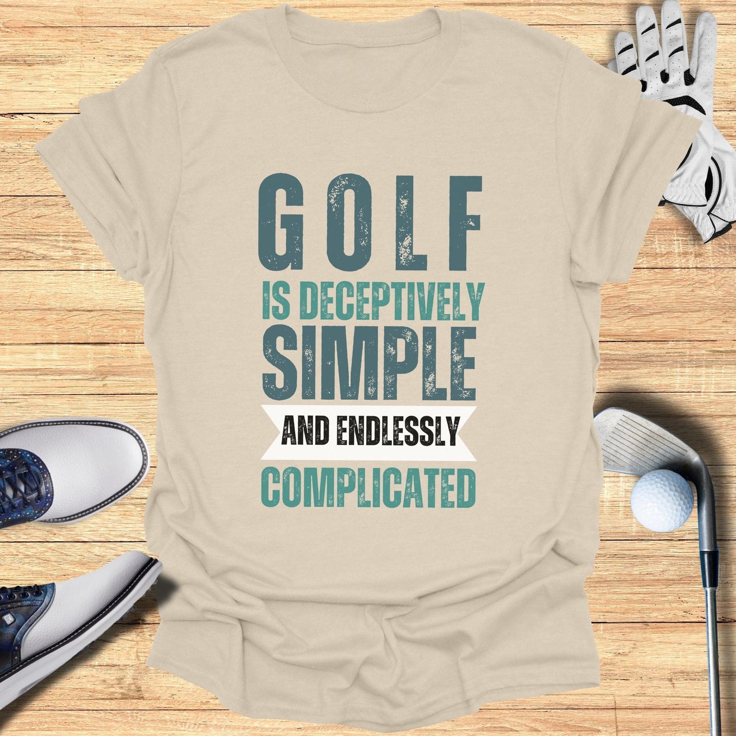 Golf is Deceptively Simple T-Shirt - Funny Golf Tee by Swing Epic