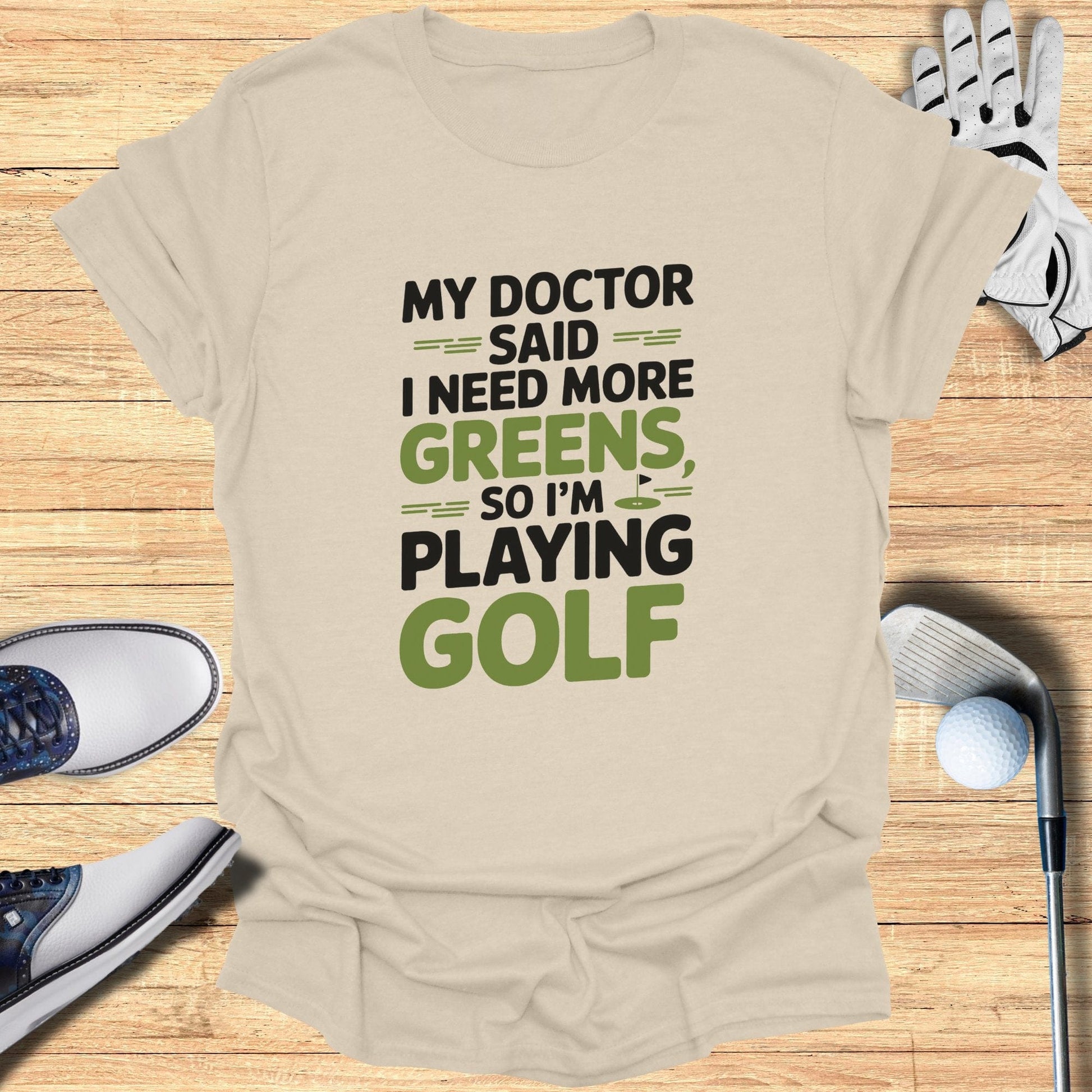 The Doctor Said I Need More T-Shirt - Funny Golf Tee by Swing Epic