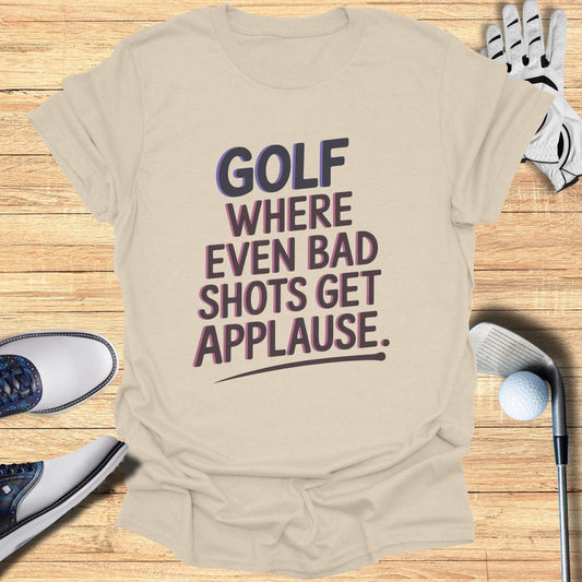 Golf Where Even Bad Shots T-Shirt - Funny Golf Tee by Swing Epic