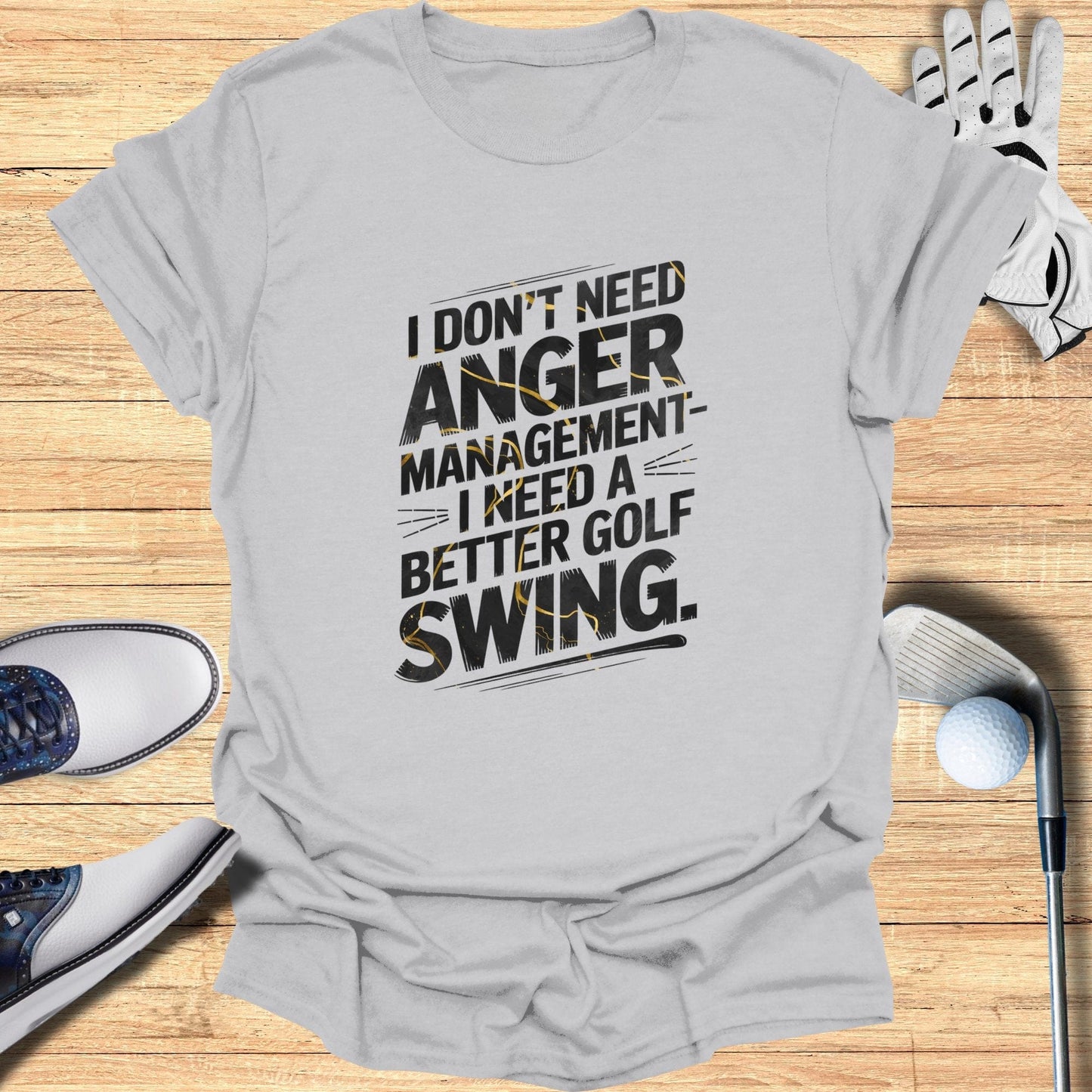 I Don't Need Anger Management T-Shirt - Funny Golf Tee by Swing Epic