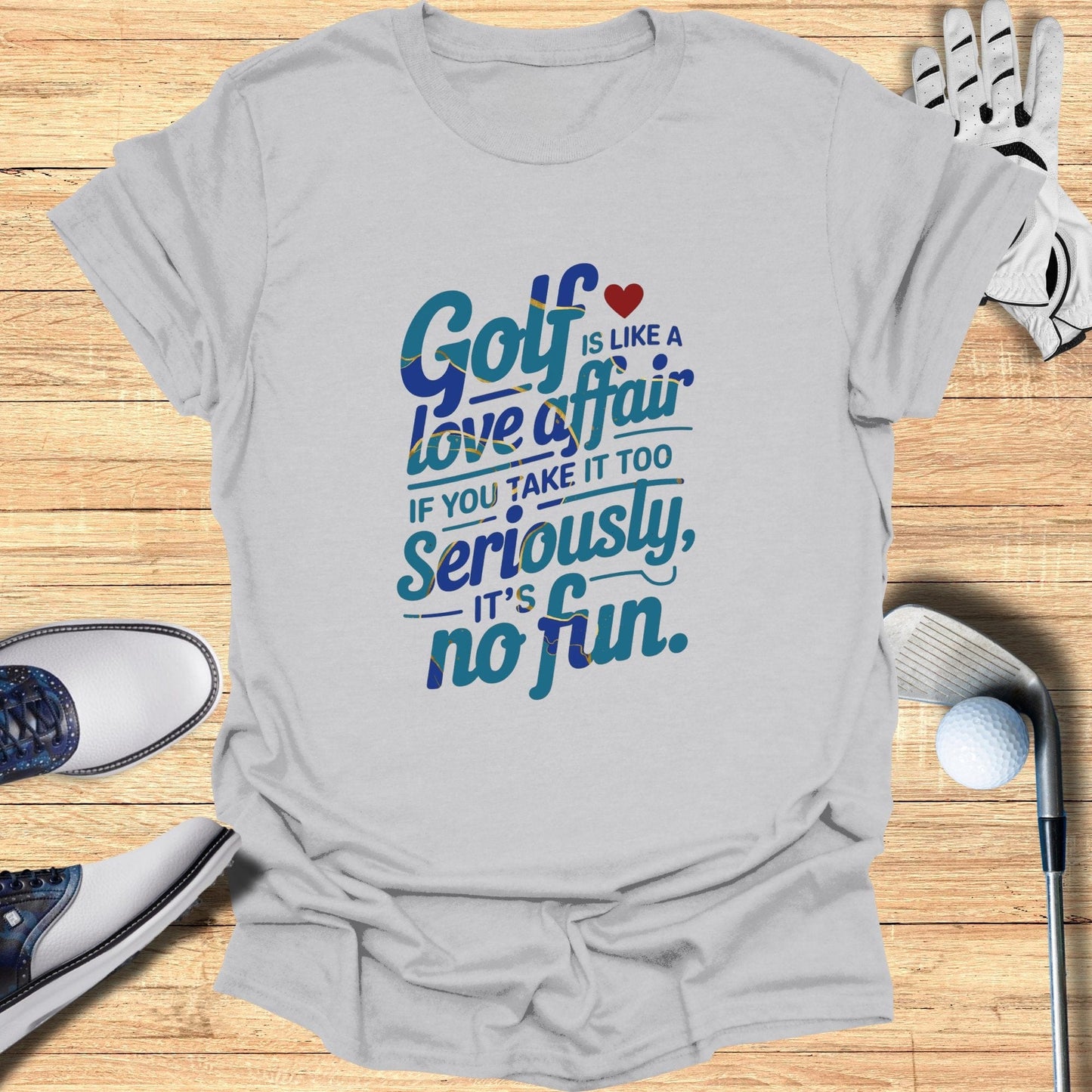 Golf Is Like A Love Affair T-Shirt - Funny Golf Tee by Swing Epic