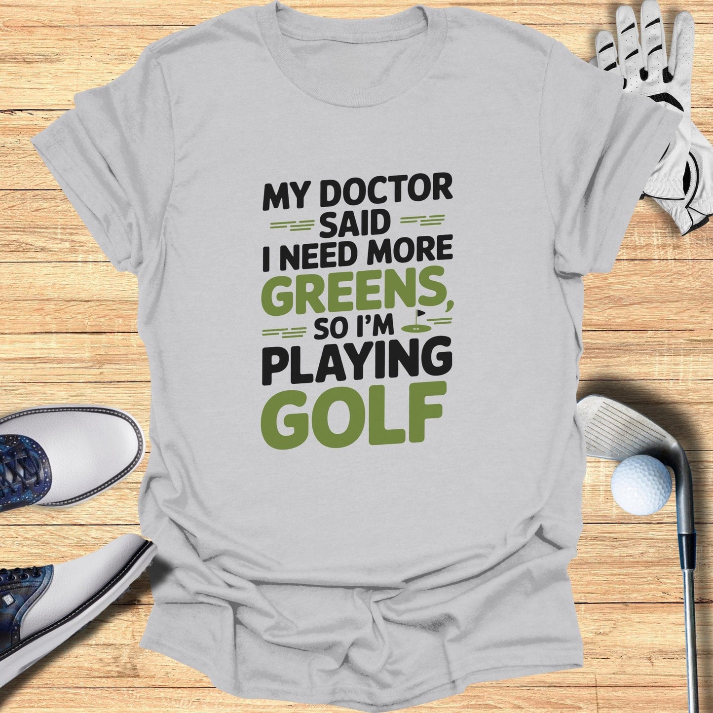 The Doctor Said I Need More T-Shirt - Funny Golf Tee by Swing Epic