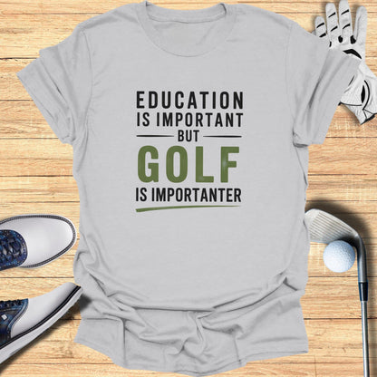 Golf Is Importanter T-Shirt