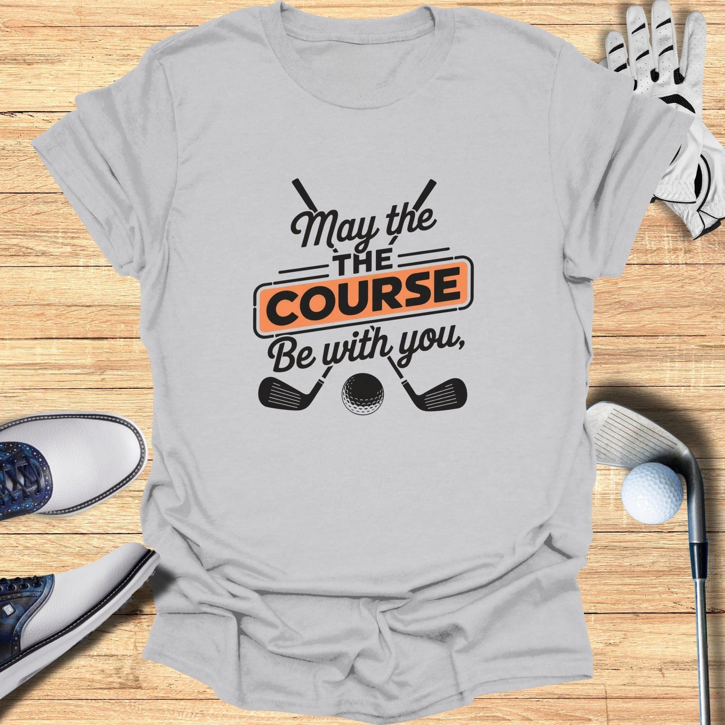 May the Course Be With You T-Shirt