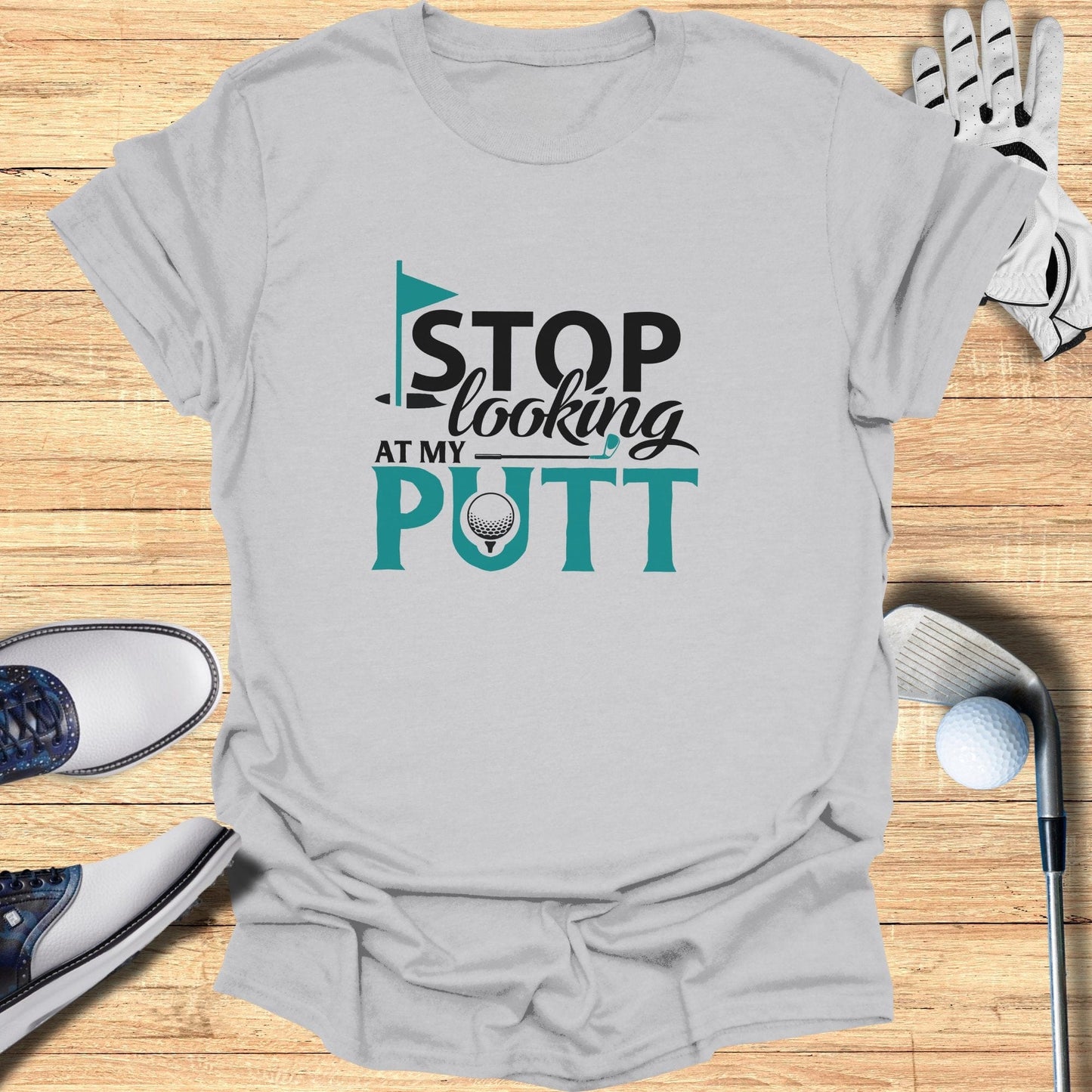 Stop Looking At My Putt T-Shirt - Funny Golf T-Shirt by SwingEpic