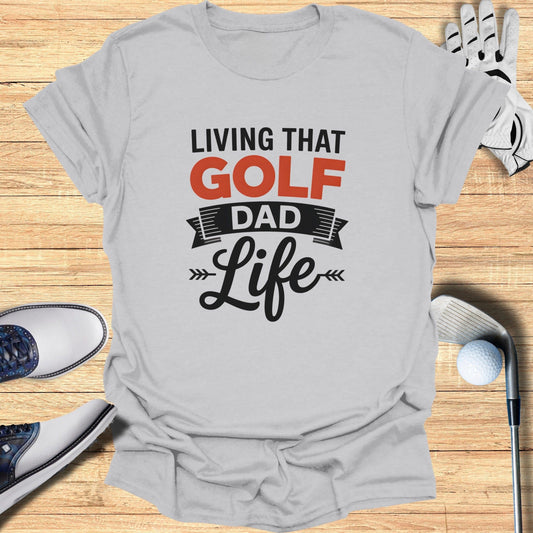 Golf Dad Life T-Shirt