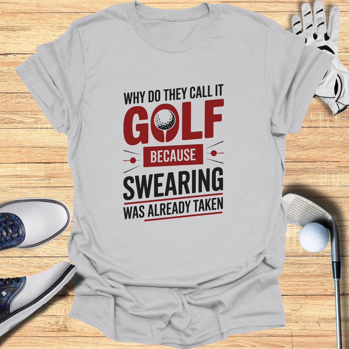 Why Do They Call It Golf T-Shirt - Funny Golf Tee by Swing Epic