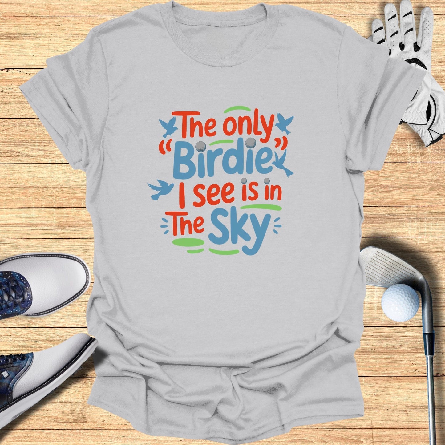 The Only Birdie I See T-Shirt - Funny Golf Tee by Swing Epic