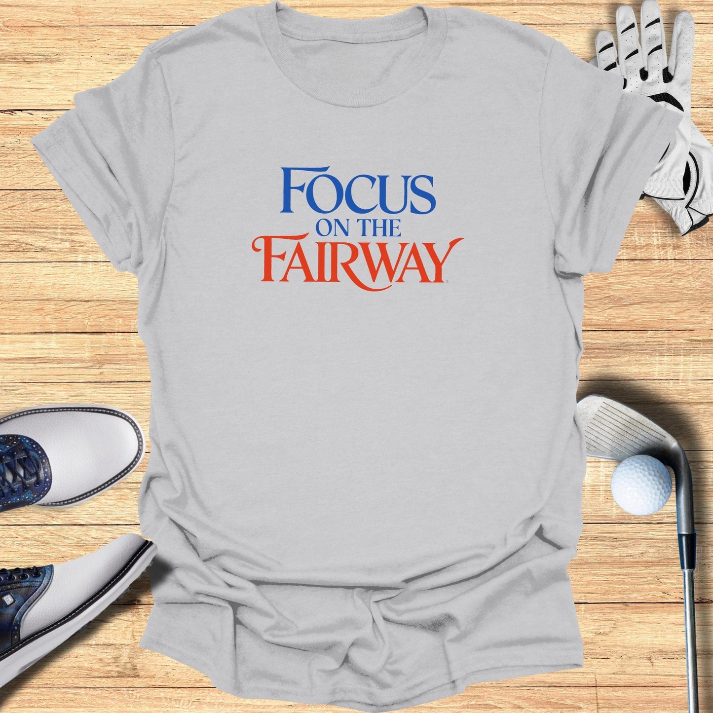 Focus On The Fairway T-Shirt - Funny Golf Tee by Swing Epic