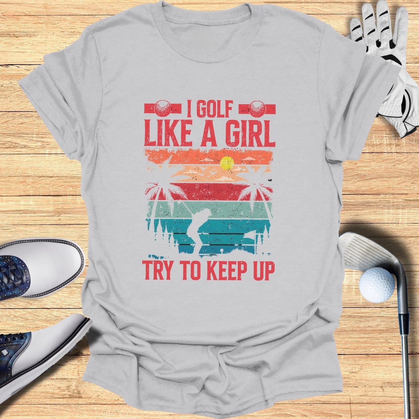 I Golf Like A Girl T-Shirt - Funny Golf Tee by Swing Epic