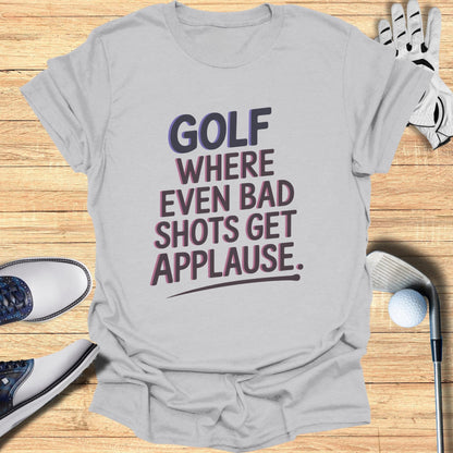 Golf Where Even Bad Shots T-Shirt - Funny Golf Tee by Swing Epic