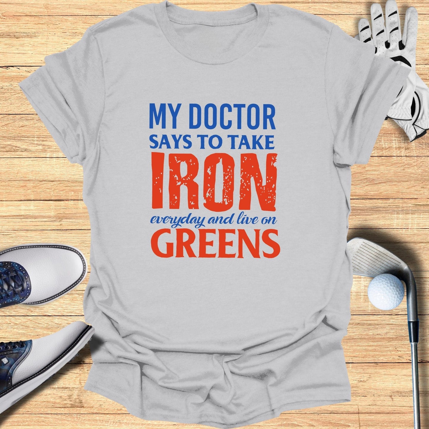 My Doctor Says To Take Iron T-Shirt - Funny Golf Tee by Swing Epic