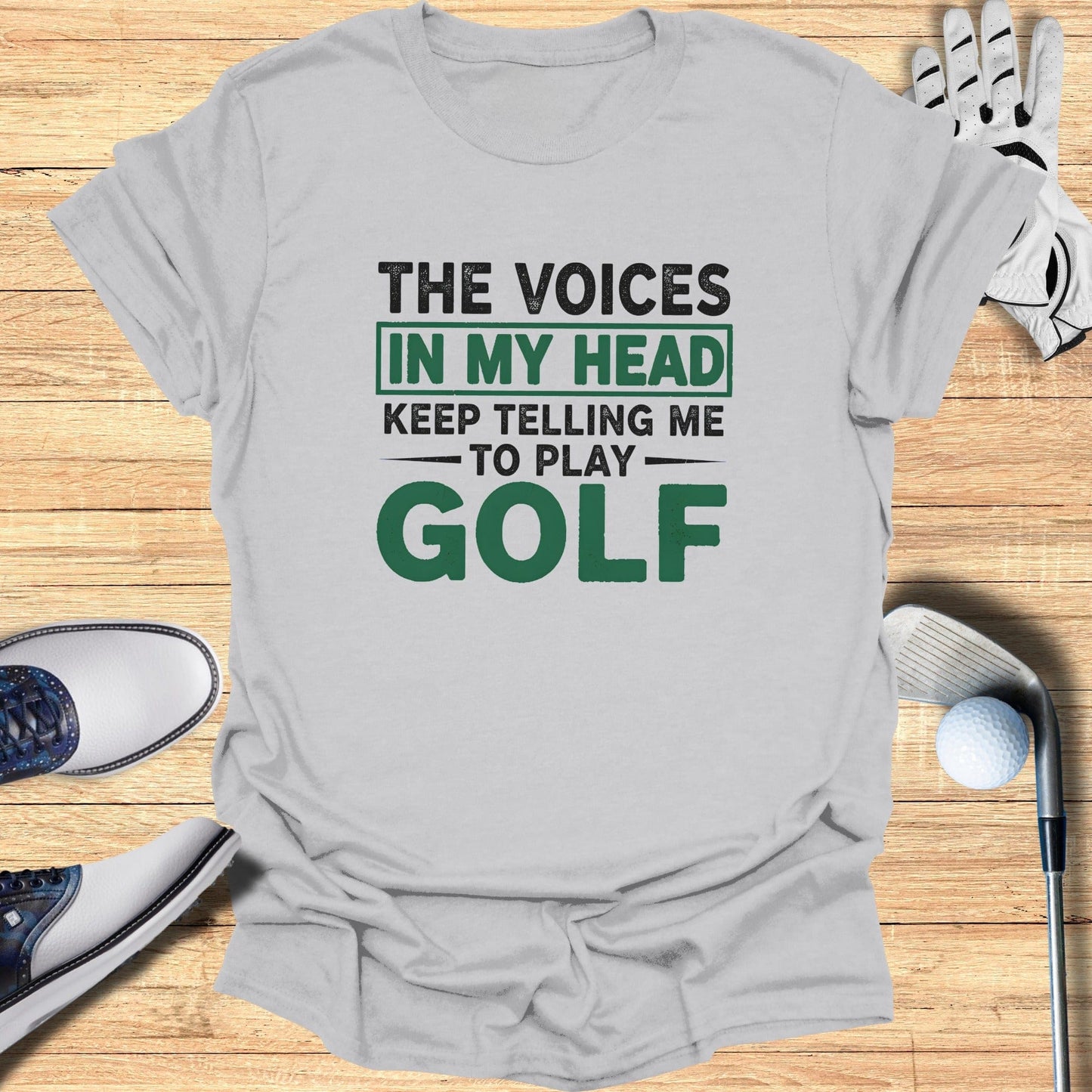Voices Say Play Golf T-Shirt