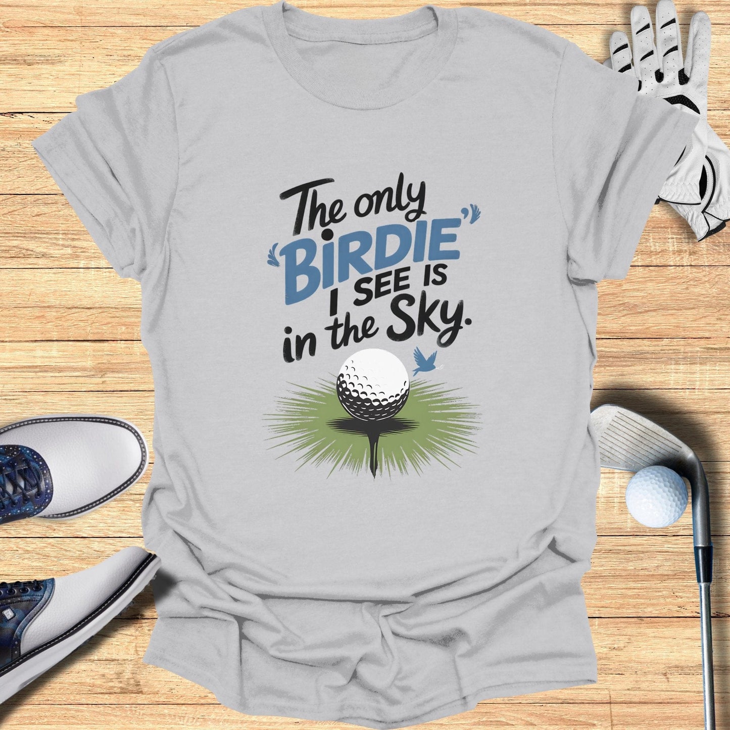 The Only Birdie I See Is T-Shirt - Funny Golf Tee by Swing Epic