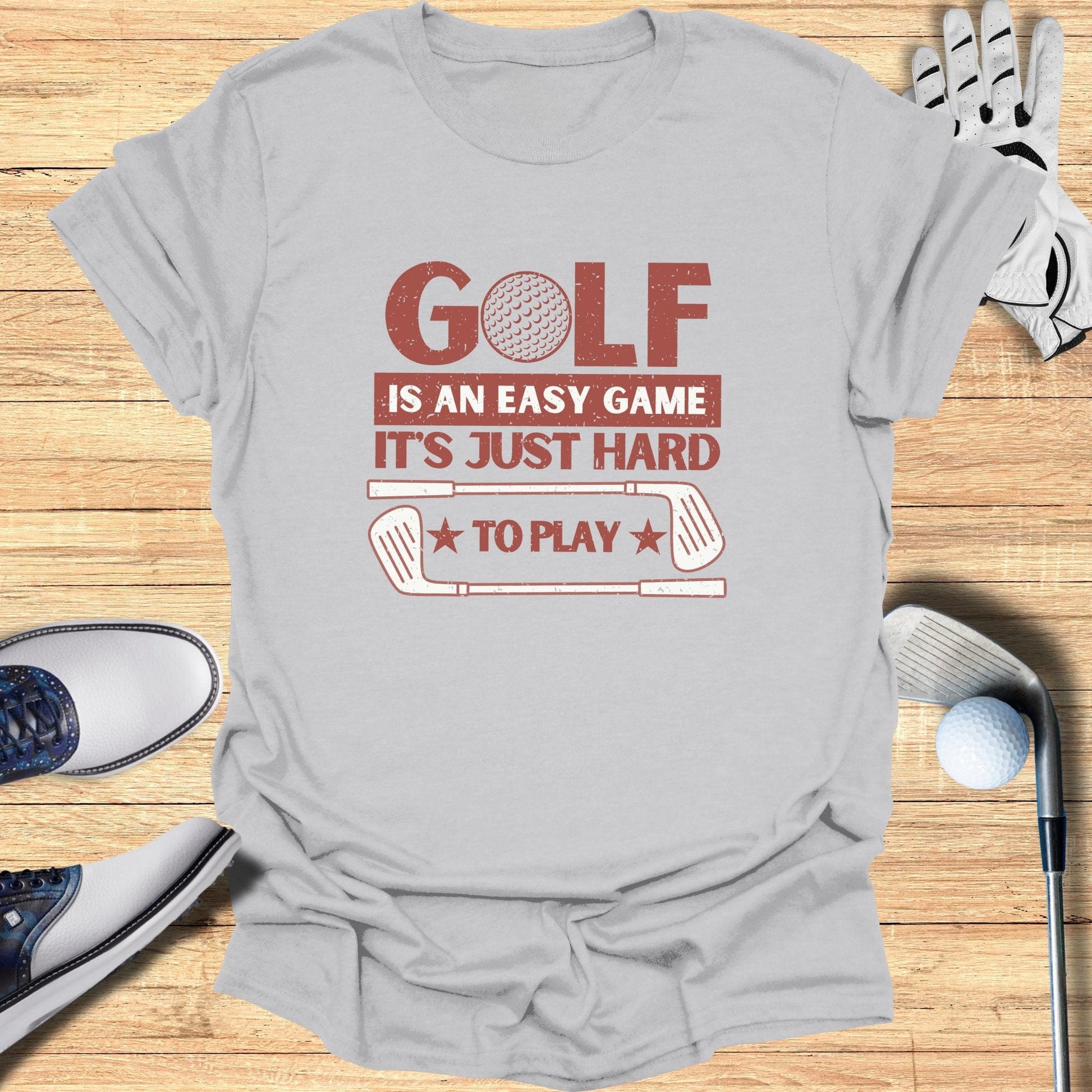 Golf Is An Easy Game T-Shirt - Funny Golf Tee by Swing Epic