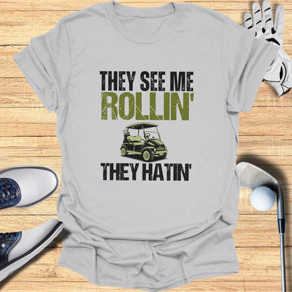 They See Me Rollin T-Shirt