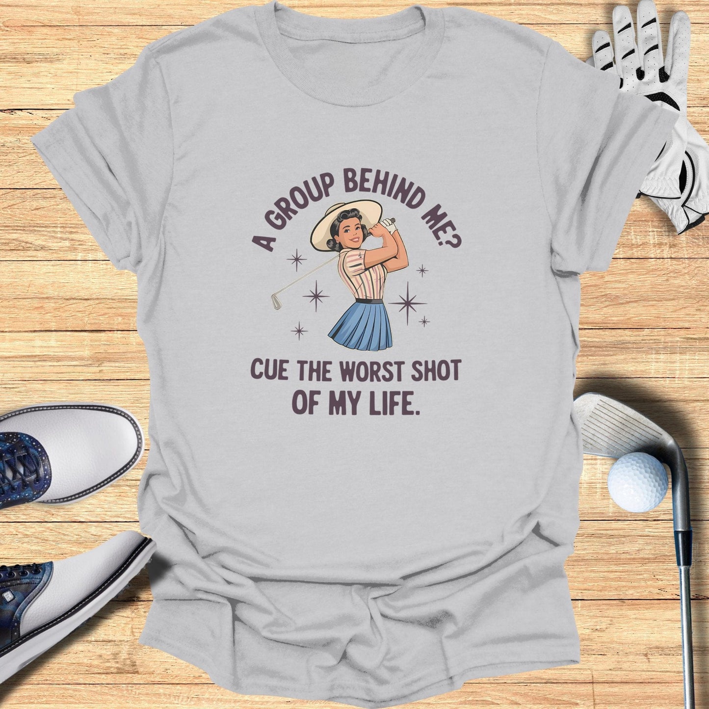 A Group Behind Me? T-Shirt - Funny Golf Tee by Swing Epic