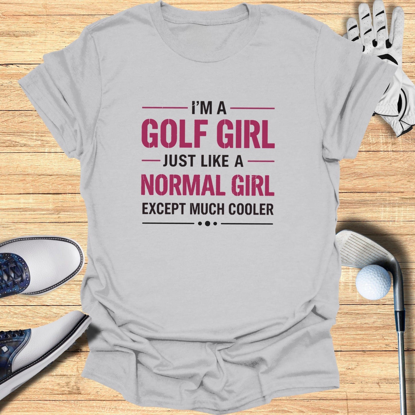 Golf Girl, But Cooler T-Shirt - Funny Golf T-Shirt by SwingEpic