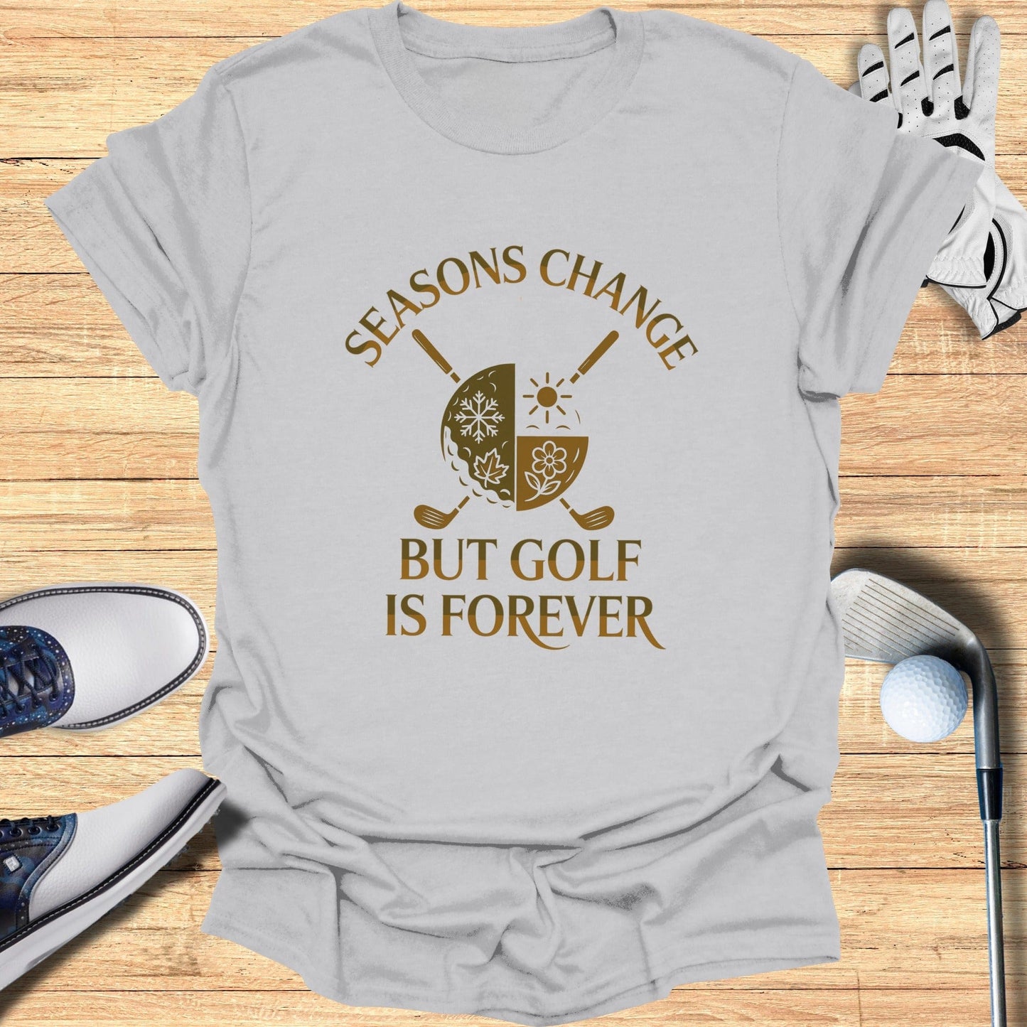 Seasons Change, Golf Is Forever T-Shirt