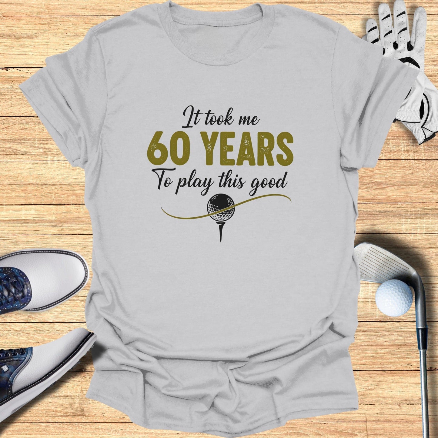 60 Years to Swing This Good T-Shirt