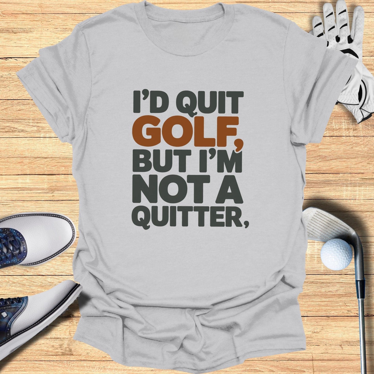 I'd Quit Golf T-Shirt - Funny Golf Tee by Swing Epic