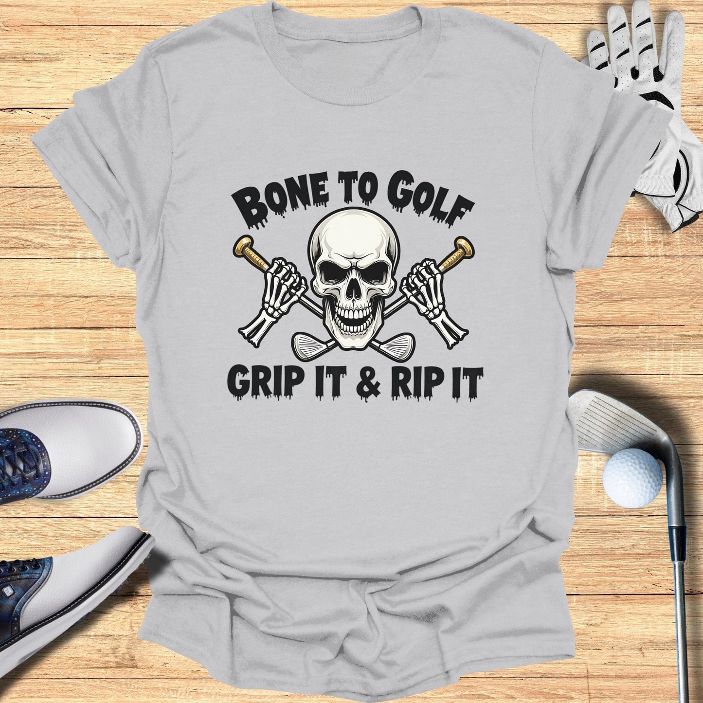 Bone to Golf Grip It & Rip It T-Shirt - Funny Golf Tee by Swing Epic
