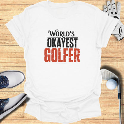World’s Okayest Golfer T-Shirt - Funny Golf T-Shirt by SwingEpic