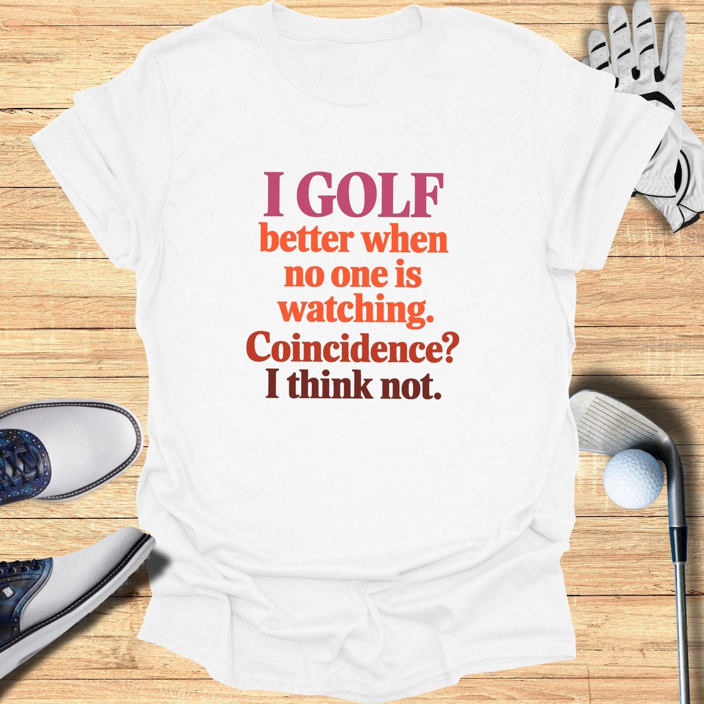I Golf Better T-Shirt - Funny Golf Tee by Swing Epic
