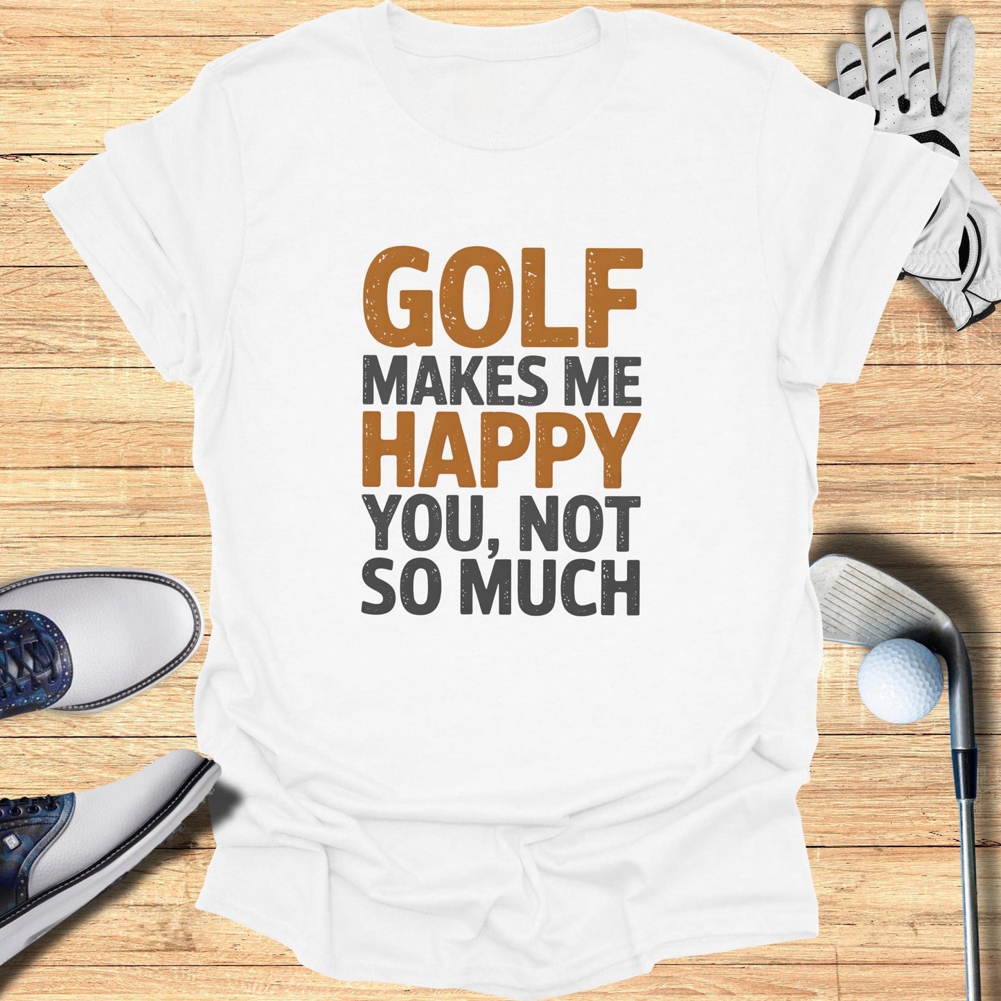 Golf Makes Me Happy T-Shirt