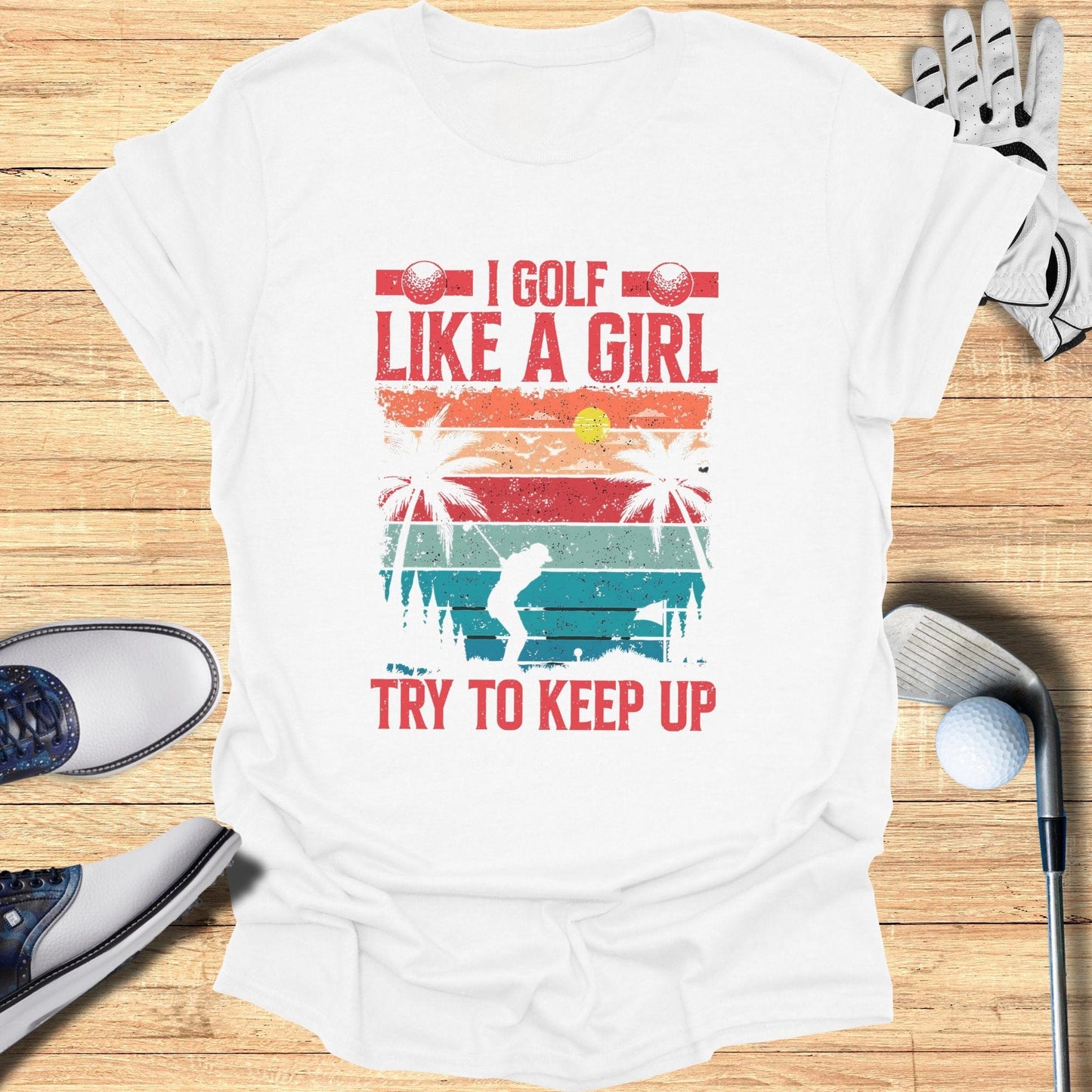 I Golf Like A Girl T-Shirt - Funny Golf Tee by Swing Epic