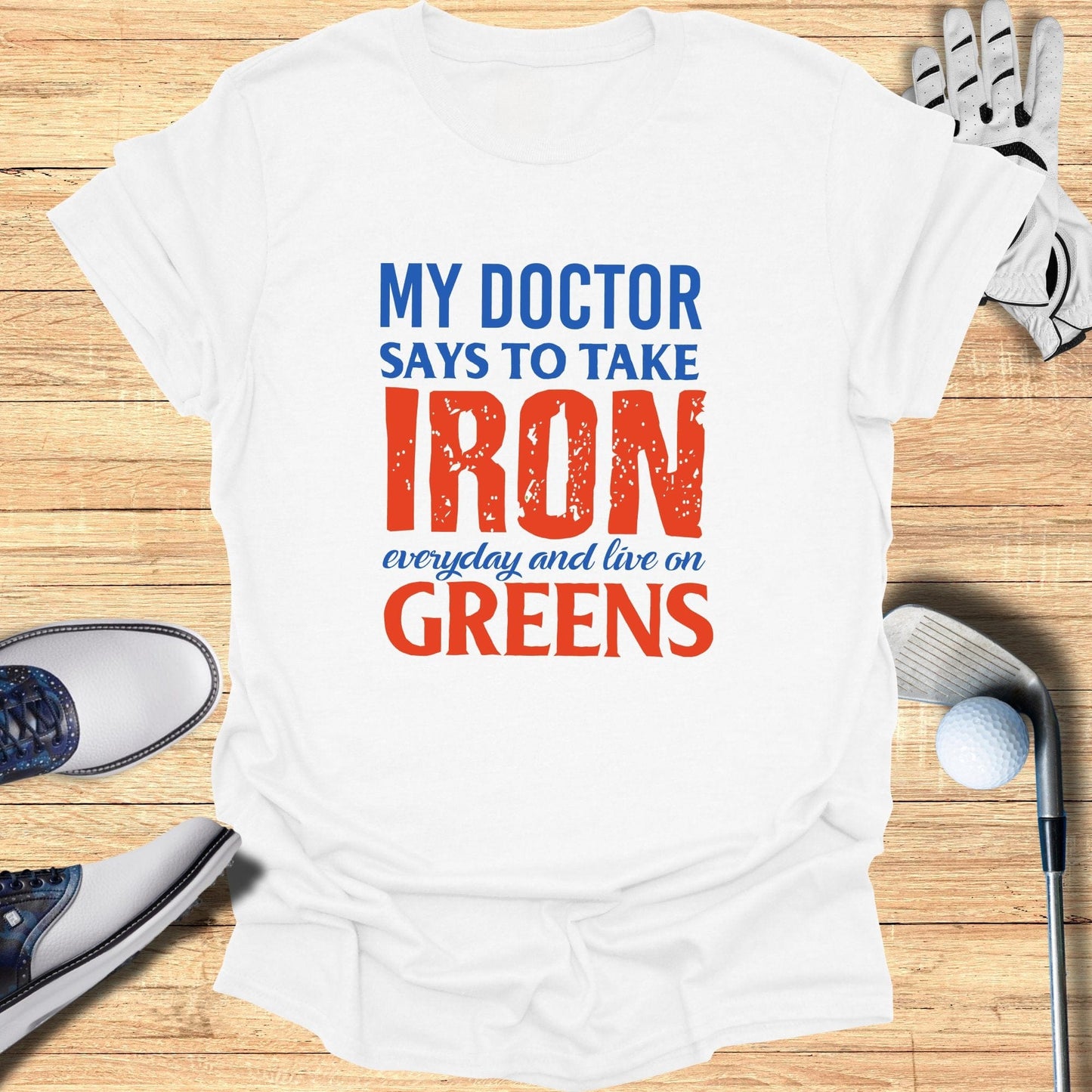 My Doctor Says To Take Iron T-Shirt - Funny Golf Tee by Swing Epic