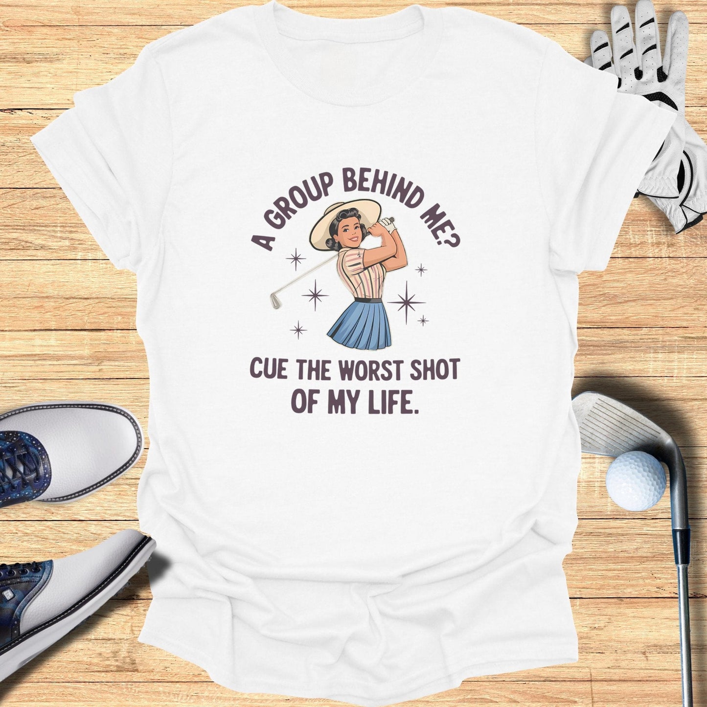 A Group Behind Me? T-Shirt - Funny Golf Tee by Swing Epic